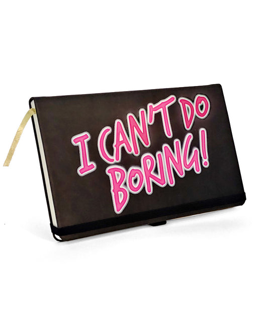 Notebook - I Can't Do Boring